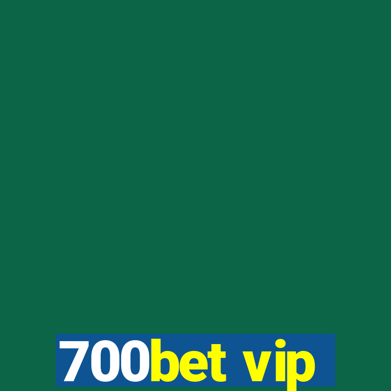 700bet vip